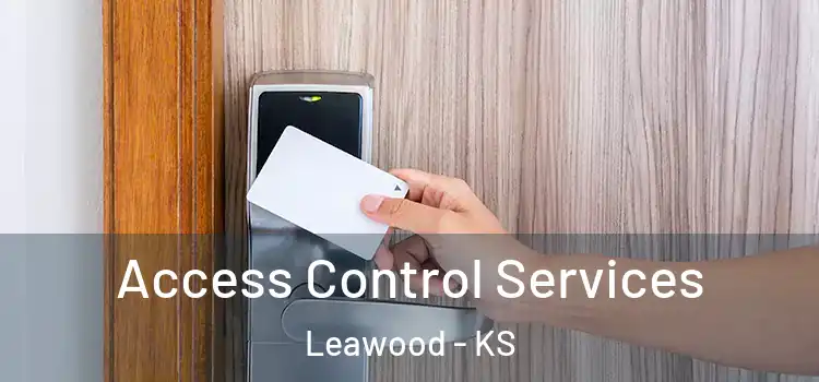 Access Control Services Leawood - KS