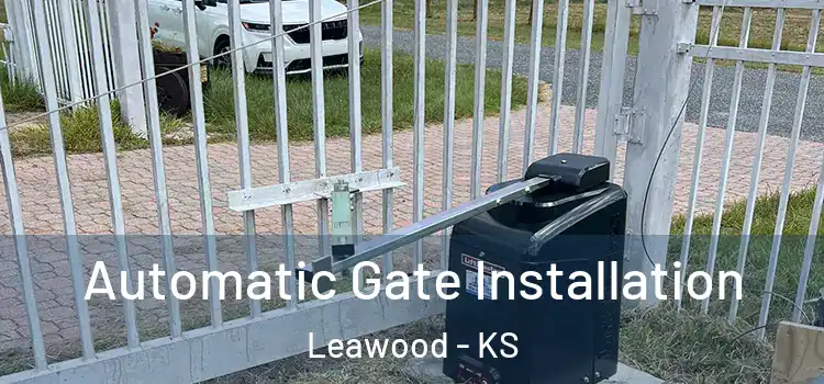  Automatic Gate Installation Leawood - KS