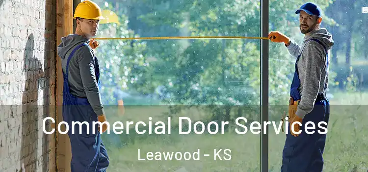 Commercial Door Services Leawood - KS