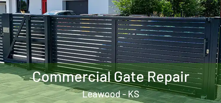 Commercial Gate Repair Leawood - KS
