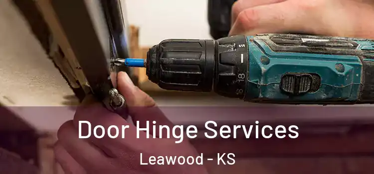 Door Hinge Services Leawood - KS