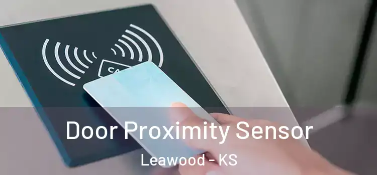 Door Proximity Sensor Leawood - KS