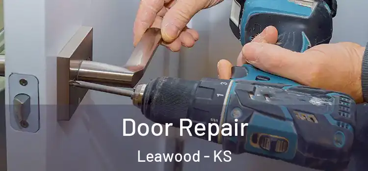 Door Repair Leawood - KS