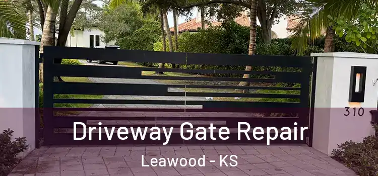 Driveway Gate Repair Leawood - KS