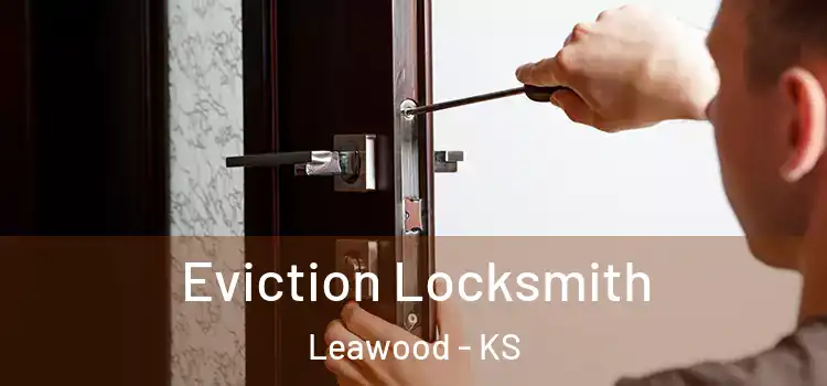 Eviction Locksmith Leawood - KS