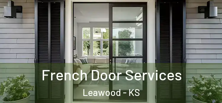 French Door Services Leawood - KS
