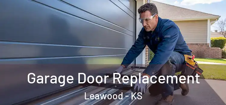  Garage Door Replacement Leawood - KS