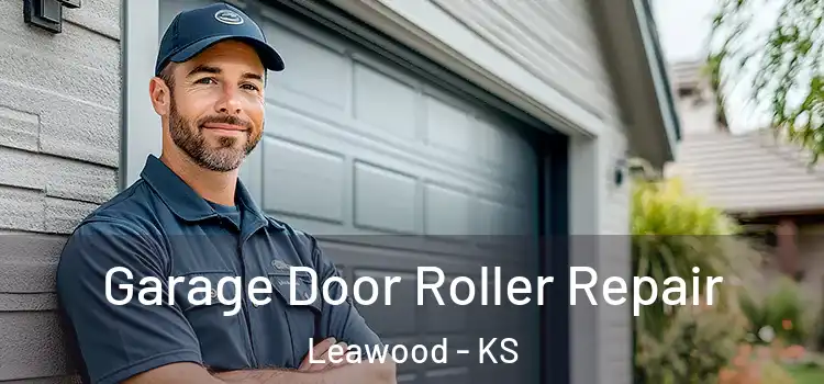  Garage Door Roller Repair Leawood - KS