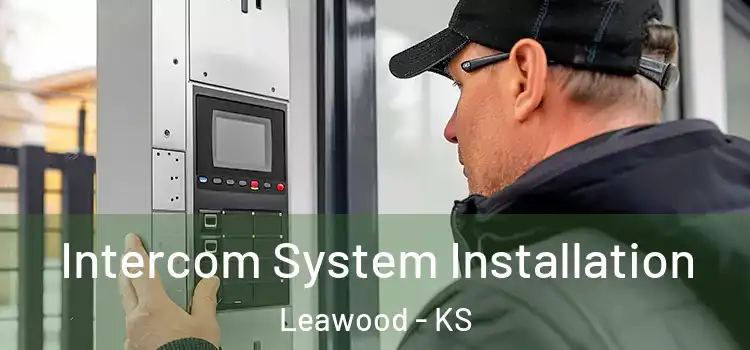 Intercom System Installation Leawood - KS