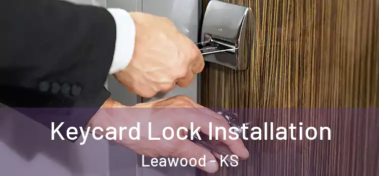 Keycard Lock Installation Leawood - KS