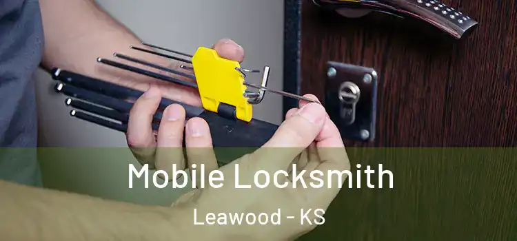 Mobile Locksmith Leawood - KS