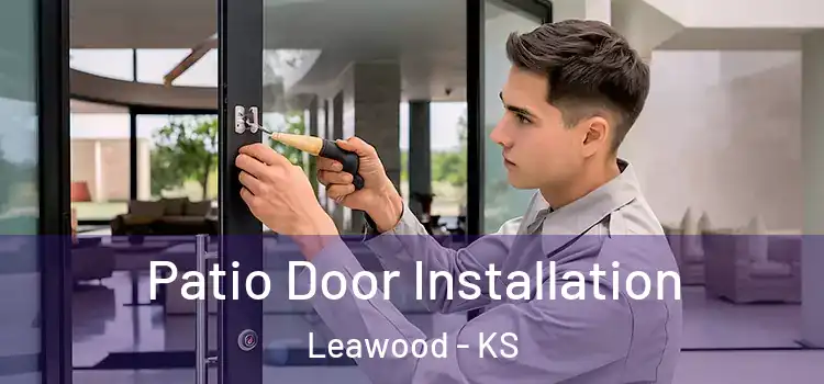 Patio Door Installation Leawood - KS