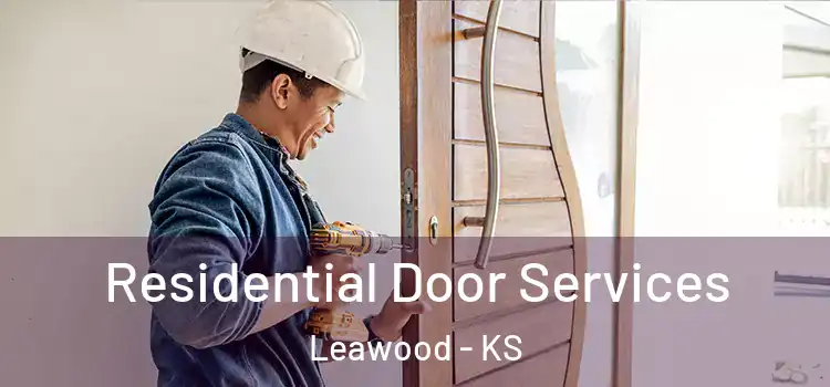 Residential Door Services Leawood - KS