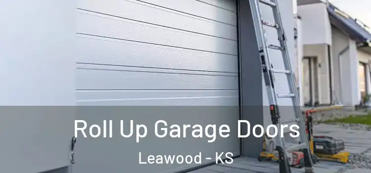  Roll Up Garage Doors Leawood - KS