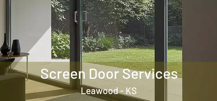 Screen Door Services Leawood - KS