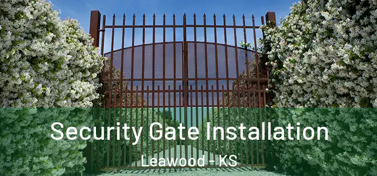 Security Gate Installation Leawood - KS