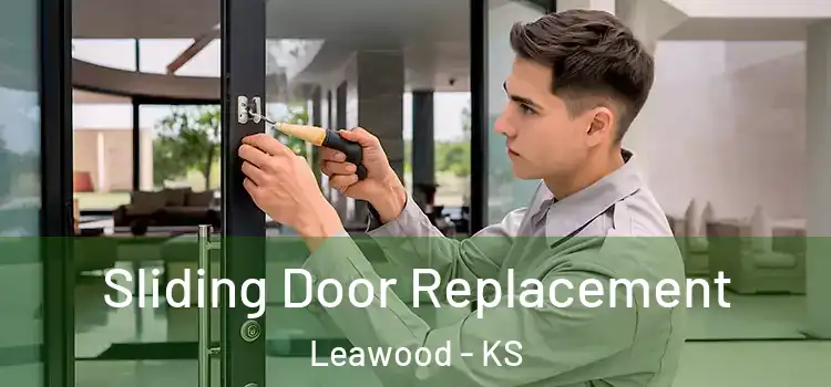 Sliding Door Replacement Leawood - KS