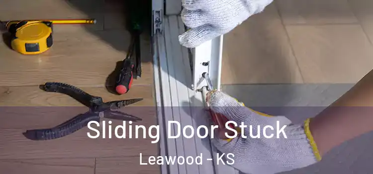 Sliding Door Stuck Leawood - KS